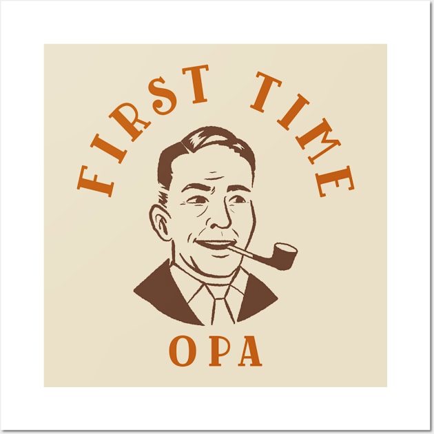 First Time Opa Wall Art by Pixels, Prints & Patterns